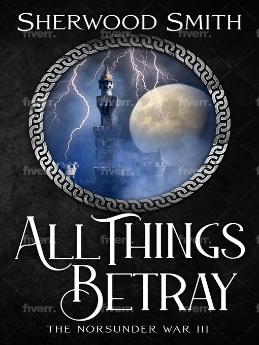 Title details for All Things Betray by Sherwood Smith - Available
